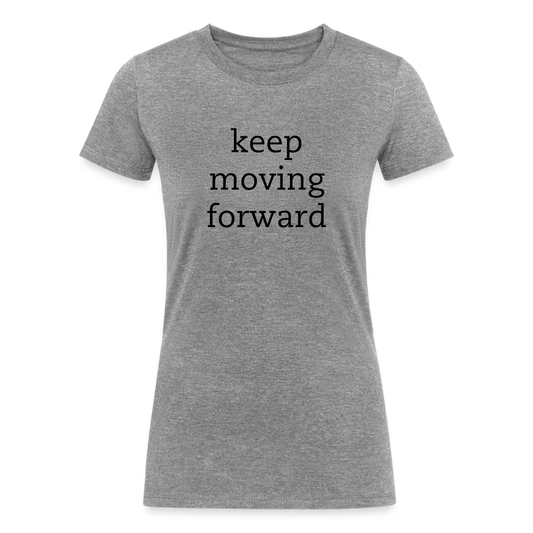 Keep Moving Forward / Womens - heather gray